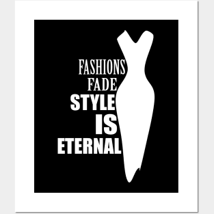 Fashions fade style is eternal (invert) Posters and Art